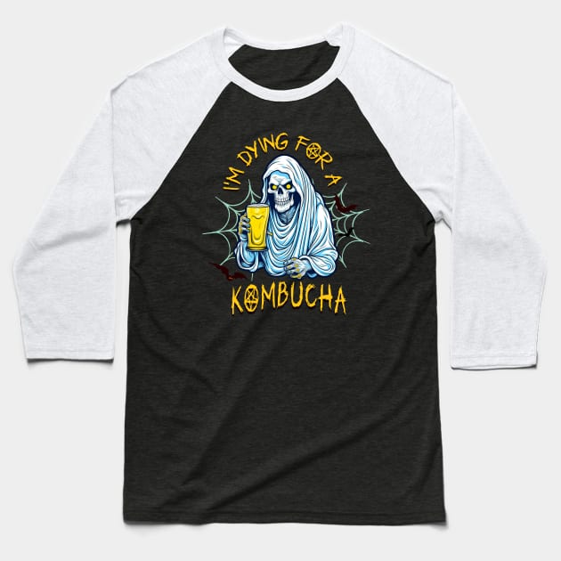 I"m Dying for a Kombucha Baseball T-Shirt by TempoTees